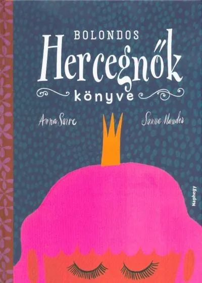 Vásárlói kedvenc Bolondos hercegnők könyve