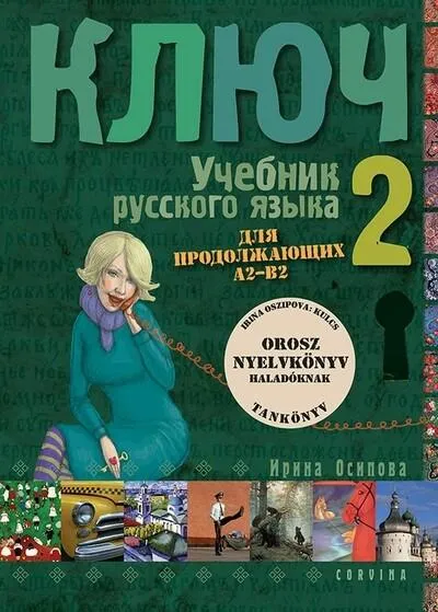 Bestseller Kulcs 2. - Orosz nyelvkönyv haladóknak - tankönyv (új kiadás)