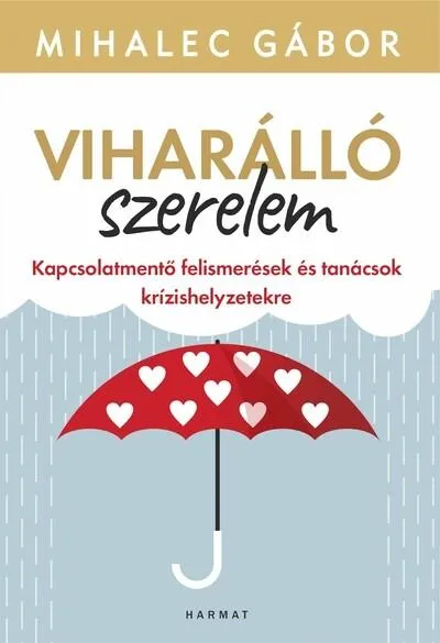 Bestseller Viharálló szerelem - Kapcsolatmentő felismerések és tanácsok krízishelyzetekre