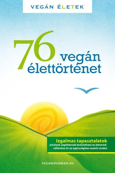 76 Vegán élettörténet - Vegán Életek Rendeld meg most