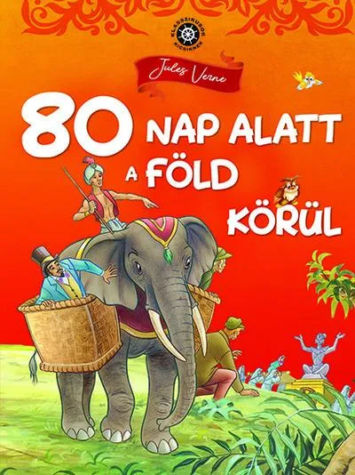 Expressz kézbesítés 80 nap alatt a Föld körül - Klasszikusok kicsiknek