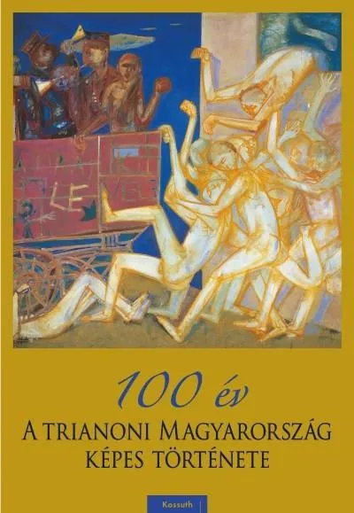 Ajánlat 100 év - A trianoni Magyarország képes története