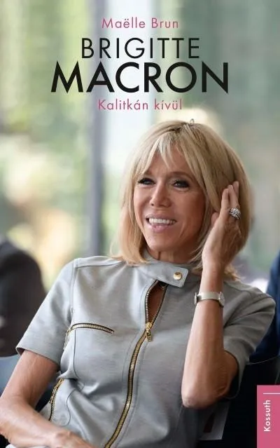 Azonnal elérhető Brigitte Macron - Kalitkán kívül