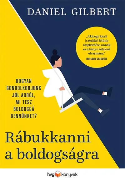 Akció Rábukkanni a boldogságra - Hogyan gondolkodjunk jól arról, mi tesz boldoggá bennünket?