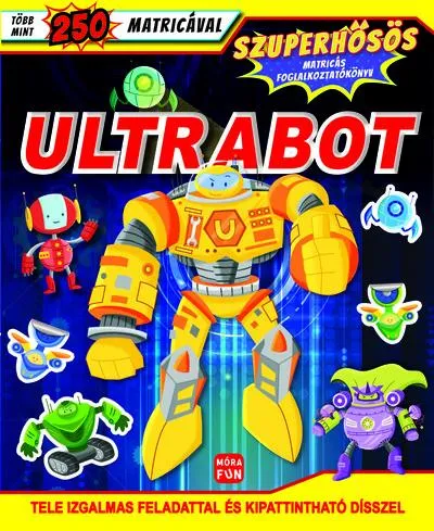 Csak ma Ultrabot - Szuperhősös matricás foglalkoztatókönyv