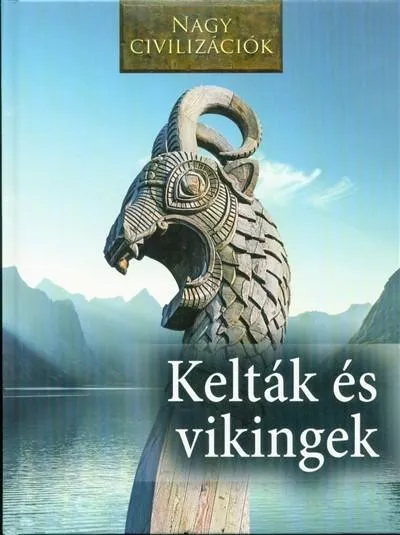 Kelták és vikingek /Nagy civilizációk 8. Kedvezmény