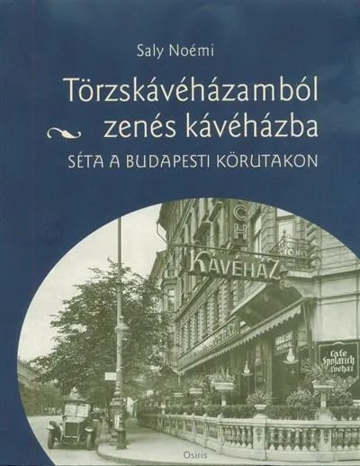 Prémium Törzskávéházamból zenés kávéházba - Séta a budapesti körutakon