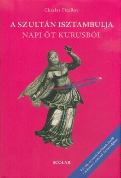 A szultán Isztambulja napi öt kurusból (2. kiadás) Vedd meg most