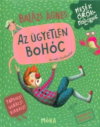 Azonnal elérhető Az ügyetlen bohóc és más történetek