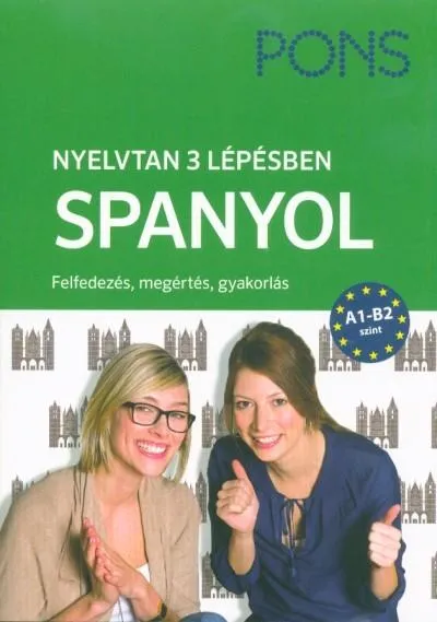 Kedvezményes ár PONS Nyelvtan 3 lépésben - Spanyol A1-B2 - Felfedezés, megértés, gyakorlás