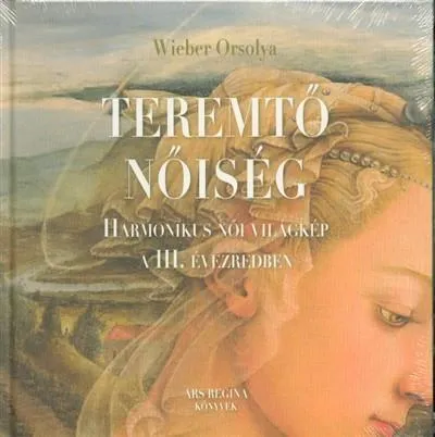Azonnal elérhető Teremtő nőiség - Harmonikus női világkép a III. Évezredben
