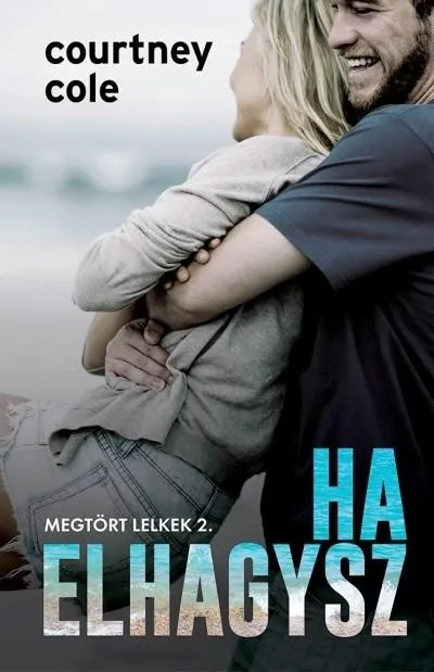 Ha elhagysz - Megtört lelkek 2. Azonnal elérhető