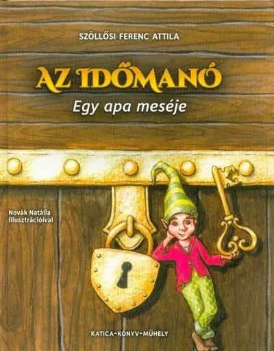 Az időmanó - Egy apa meséje Szuper ajánlat