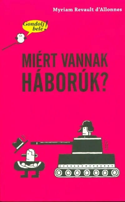 Nézd meg most Miért vannak háborúk? /Gondolj bele!