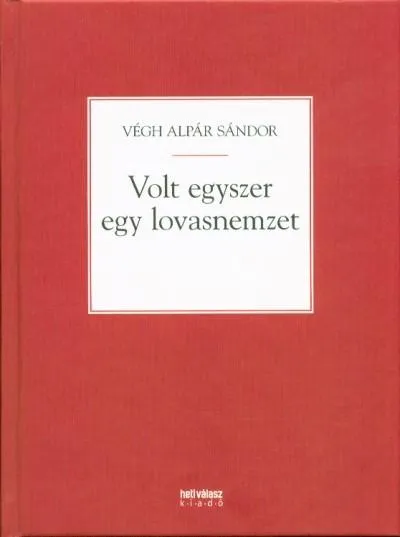 Korlátozott ajánlat VOLT EGYSZER EGY LOVASNEMZET