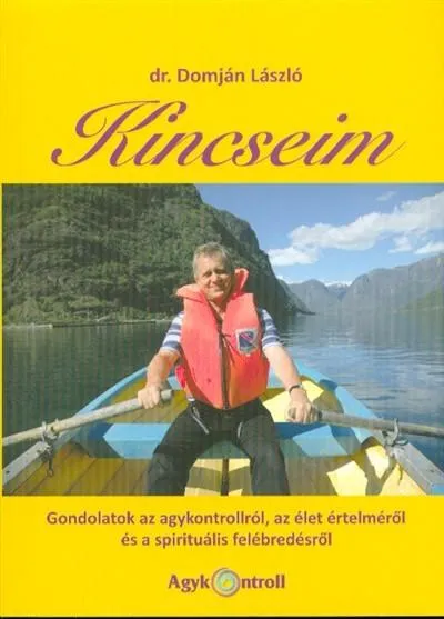 Olcsóbb Kincseim /Gondolatok az agykontrollról, az élet értelméről és a spirituális felébredésről