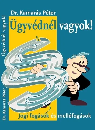 ÜGYVÉDNÉL VAGYOK! /JOGI FOGÁSOK ÉS MELLÉFOGÁSOK Akció