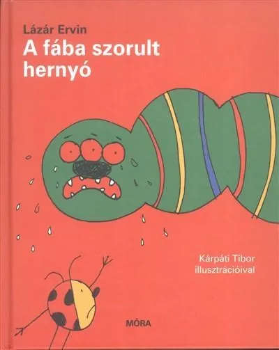 A fába szorult hernyó Nézd meg most
