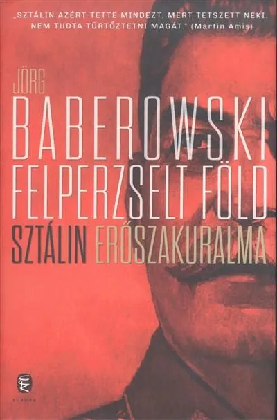 Felperzselt föld /Sztálin erőszakuralma Szuper akció