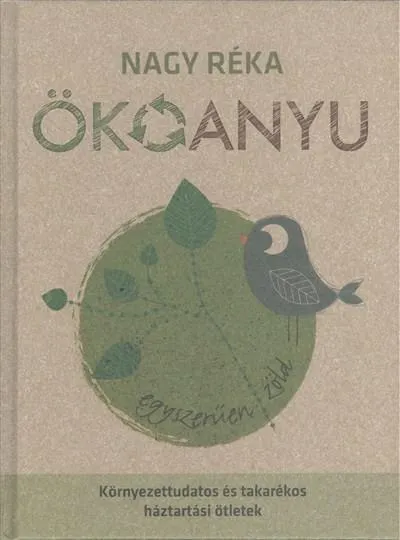 Outlet Ökoanyu - Egyszerűen zöld /Környezettudatos és takarékos háztartási ötletek