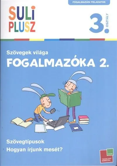 Suliplusz fogalmazóka 2. - Szövegek világa /3. osztály Prémium