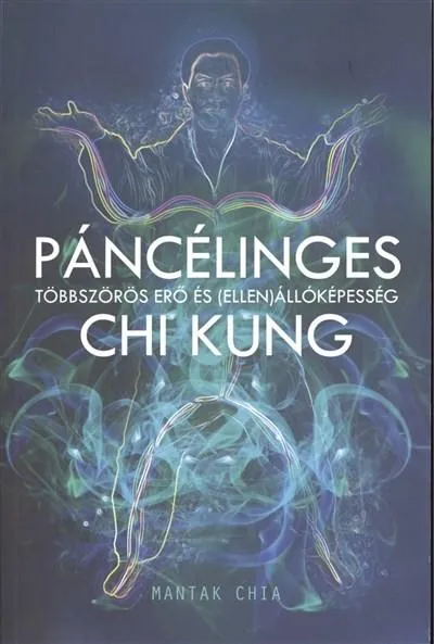 Biztonságos fizetés Páncélinges Chi Kung /Többszörös erő és (ellen)állóképesség