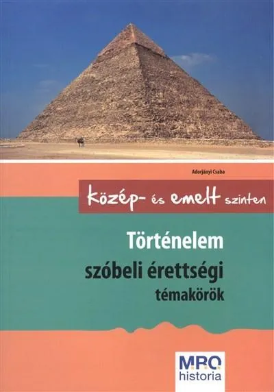 Olcsó Történelem szóbeli érettségi témakörök /Közép- és emelt szinten