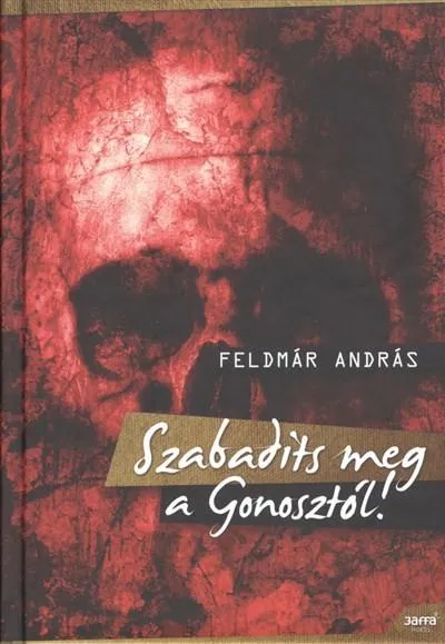 Szabadíts meg a gonosztól! Legjobb ár