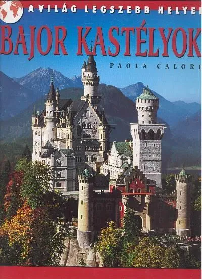 Végkiárusítás Bajor kastélyok /A világ legszebb helyei