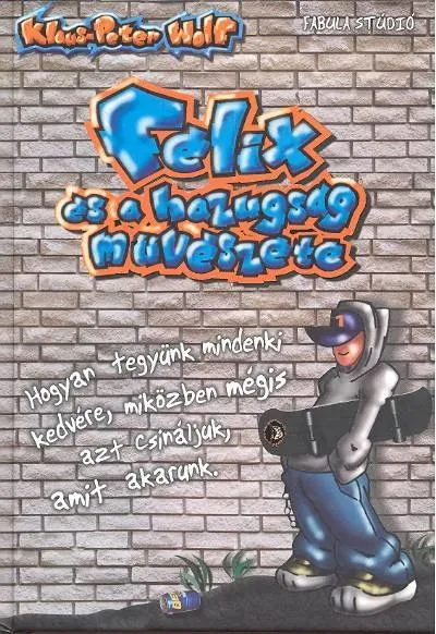 Biztonságos vásárlás Félix és a hazugság művészete
