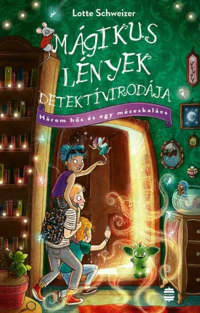 Mágikus Lények Detektívirodája - Három hős és egy mézeskalács Kiárusítás