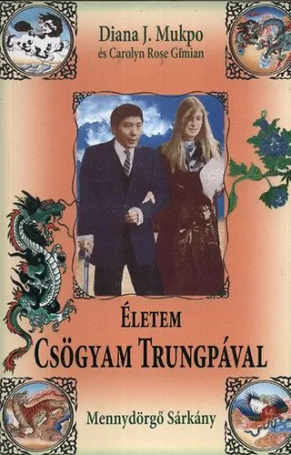 Csak ma Életem Csögyam Trungpával - Mennydörgő Sárkány