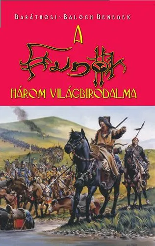 Vedd meg most A hunok három világbirodalma
