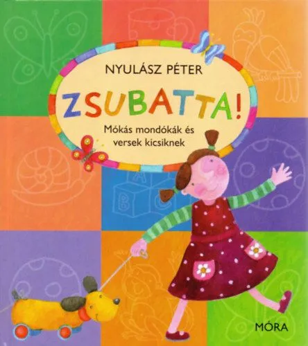 Zsubatta! - Mókás mondókák és versek kicsiknek Legjobb ár