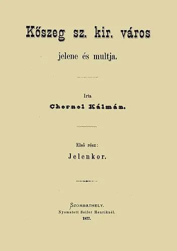 Kőszeg sz. kir. város jelene és múltja I-II. Legnépszerűbb