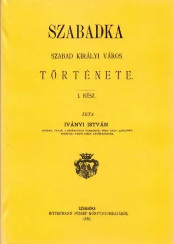 Szabadka szabad királyi város története I-II. Kedvezmény