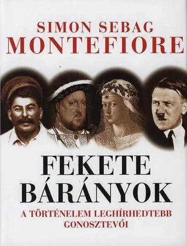 Utolsó esély Fekete bárányok - A történelem leghírhedtebb gonosztevői - A történelem leghírhedtebb gonosztevői