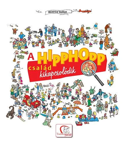 Biztonságos vásárlás A Hipphopp család kikapcsolódik - + Ajándék Tudatos szülők lapja