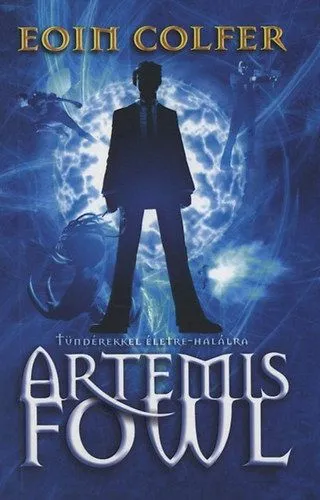 Artemis Fowl - Tündérekkel életre-halálra - Tündérekkel életre-halálra Gyors szállítás