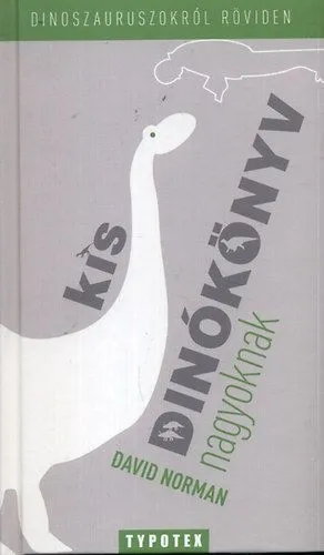 Ajánlat Kis dinókönyv nagyoknak