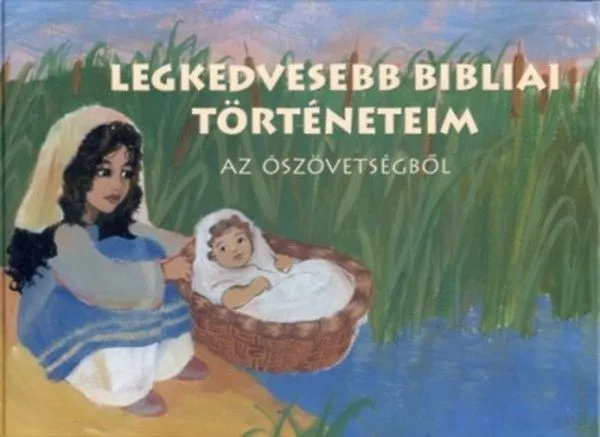 Expressz kézbesítés Legkedvesebb Bibliai történeteim az Ószövetség