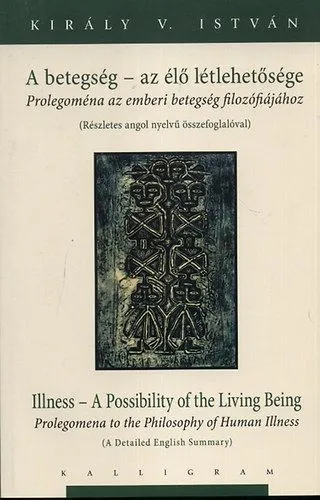 A betegség - az élő létlehetőség - Prolegoména az emberi betegség filozófiájához Prémium