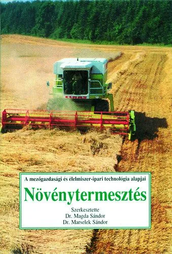 Növénytermesztés - A MEZŐGAZDASÁGI ÉS ÉLELMISZER-IPARI TECHNOLÓGIA ALAPJAI Kihagyhatatlan ajánlat
