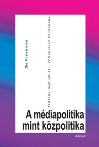 A médiapolitika mint közpolitika Ne maradj le