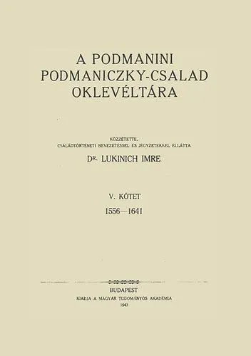 Szuper ajánlat A podmanini Podmaniczky-család oklevéltára V. 1556-1641.