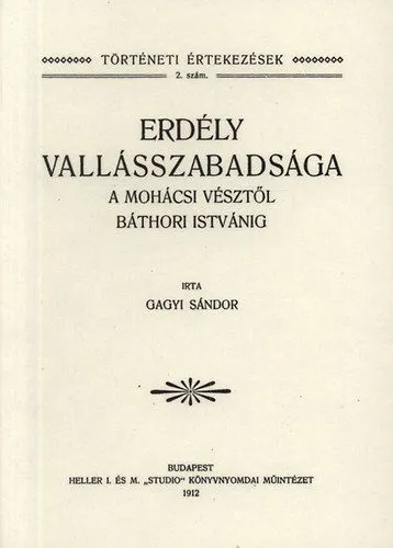 Gyors kiszállítás Erdély vallásszabadsága a mohácsi vésztől Báthori Istvánig
