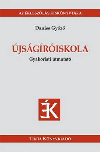 Újságíróiskola - Gyakorlati útmutató Kihagyhatatlan ajánlat