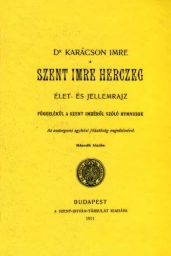 Újdonság Szent Imre herczeg. Élet- és jellemzrajz
