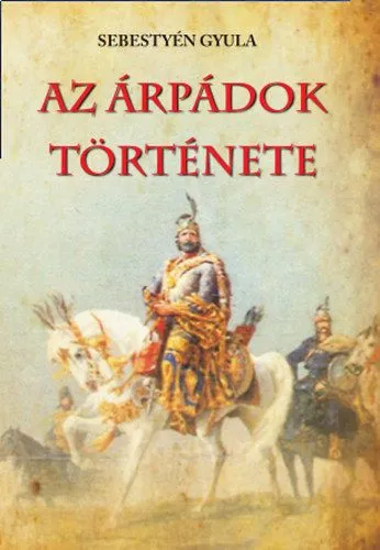 Biztonságos vásárlás Az Árpádok története