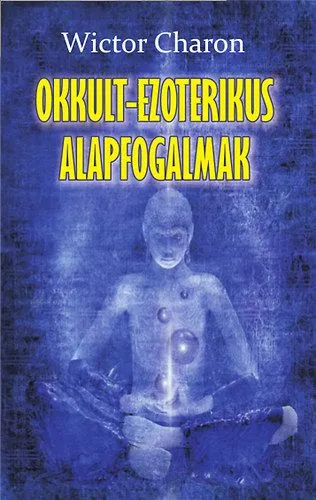 Vedd meg online Okkult-ezoterikus alapfogalmak